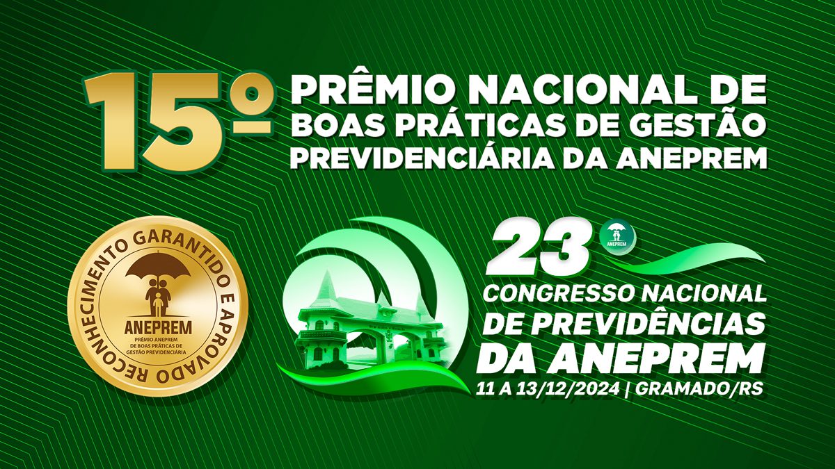 Edital do 15º Prêmio Nacional de Boas Práticas de Gestão Previdenciária da ANEPREM