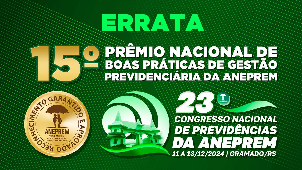Errata do Edital do 15º Prêmio Nacional de Boas Práticas de Gestão Previdenciária da ANEPREM
