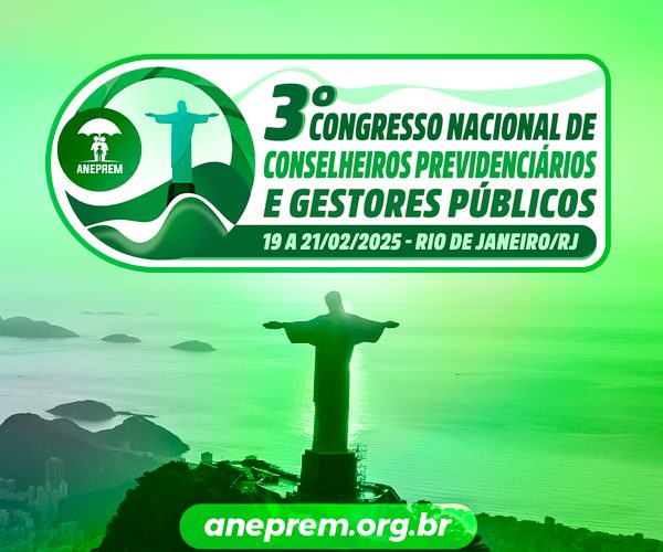 3º CONGRESSO NACIONAL DE CONSELHEIROS PREVIDENCIÁRIOS E GESTORES PÚBLICOS
