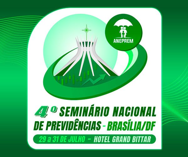 4º Seminário Nacional de Previdências em Brasília/DF