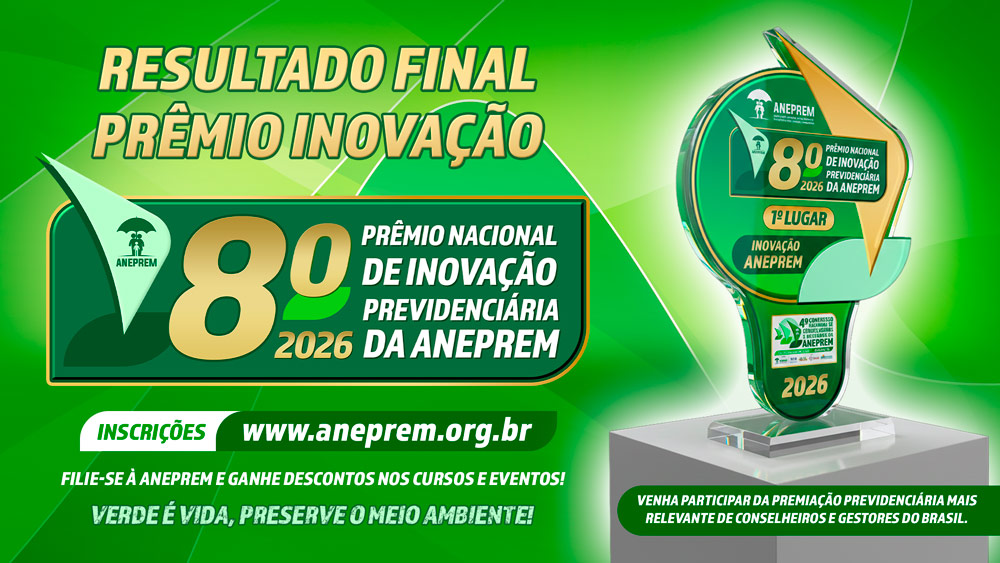 RESULTADO FINAL – 8º PRÊMIO NACIONAL DE INOVAÇÃO PREVIDENCIÁRIA DA ANEPREM